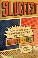 Slugfest : inside the epic fifty-year battle between Marvel and DC