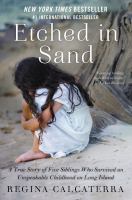 Etched in sand : a true story of five siblings who survived an unspeakable childhood on Long Island