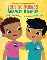 Let's be friends / seamos amigos : in English and Spanish = Seamos amigos : en ingles y espanõl