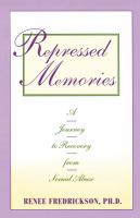 Repressed memories : a journey to recovery from sexual abuse