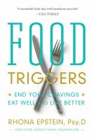 Food triggers : end your cravings, eat well and live better