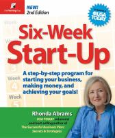 Six-week start-up : a step-by-step program for starting your business, making money, and achieving your goals!
