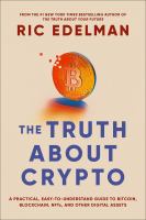 The truth about Crypto : your investing guide to understanding Blockchain, Bitcoin, and other digital assets