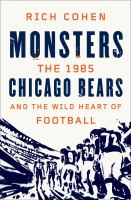 Monsters : the 1985 Chicago Bears and the wild heart of football