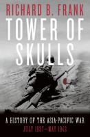 Tower of skulls : a history of the Asia-Pacific war, July 1937-May 1942