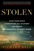 Stolen : five free boys kidnapped into slavery and their astonishing odyssey home