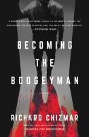 Becoming the boogeyman : a novel