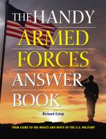 The handy armed forces answer book : your guide to the whats and whys of the U.S. military