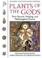 Plants of the gods : their sacred, healing, and hallucinogenic powers