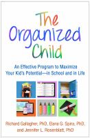 The organized child : an effective program to maximize your kid's potential-- in school and in life