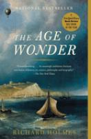 The age of wonder : how the romantic generation discovered the beauty and terror of science