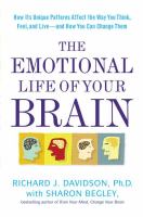 The emotional life of your brain : how its unique patterns affect the way you think, feel, and live-- and how you can change them