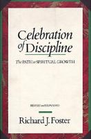 Celebration of discipline : the path to spiritual growth