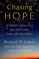 Chasing hope : a patient's deep dive into stem cells, faith, and the future