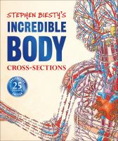 Stephen Biesty's incredible body cross-sections