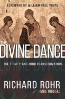 The divine dance : the Trinity and your transformation
