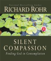 Silent compassion : finding God in contemplation