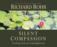 Silent compassion : finding God in contemplation