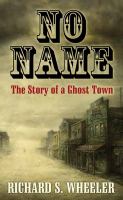 No name : the story of a ghost town
