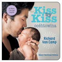 Kiss by kiss : a counting book for families = Ocêtôwina : peyak ôskân ohcih - akitâh-masinahikan