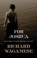 For Joshua : an Ojibwe father teaches his son