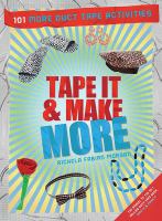 Tape it & make more : 101 duct tape activities