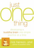 Just one thing : developing a Buddha brain one simple practice at a time