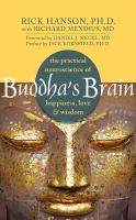 Buddha's brain : the practical neuroscience of happiness, love & wisdom