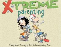 X-treme parenting : a Baby Blues treasury