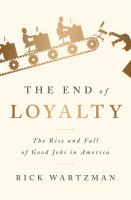The end of loyalty : the rise and fall of good jobs in America