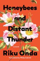 Honeybees and distant thunder : a novel