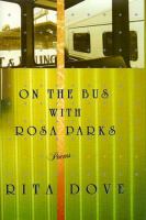 On the bus with Rosa Parks : poems