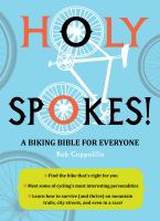 Holy spokes! : a biking bible for everyone