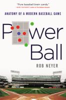 Power ball : anatomy of a modern baseball game