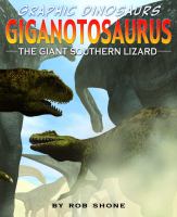 Giganotosaurus : the giant southern lizard
