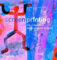 Screenprinting : the complete water-based system