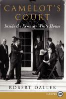 Camelot's court : inside the Kennedy White House