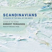 Scandinavians : in search of the soul of the north
