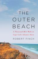 The Outer Beach : a thousand-mile walk on Cape Cod's Atlantic shore
