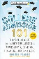 College admission 101 : expert advice for the new challenges in admissions, testing, financial aid, and more