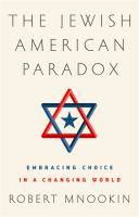 The Jewish American paradox : embracing choice in a changing world