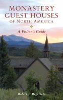 Monastery guest houses of North America : a visitor's guide