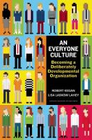 An everyone culture : becoming a deliberately developmental organization