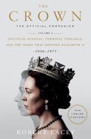 The crown. Volume 2 : the official companion : Political scandal, personal struggle, and the years that defined Elizabeth II (1956-1977)