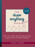 The draw anything book : over 200 simple step-by-step sequences for all kinds of things