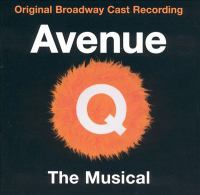 Avenue Q : the musical, original Broadway cast recording