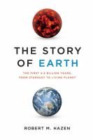 The story of Earth : the first 4.5 billion years, from stardust to living planet