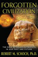 Forgotten civilization : the role of solar outbursts in our past and future