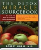 The detox miracle sourcebook : raw foods and herbs for complete cellular regeneration