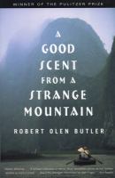 A good scent from a strange mountain : stories